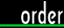 Order stuff